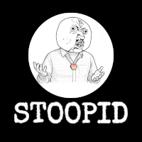 STOOPID