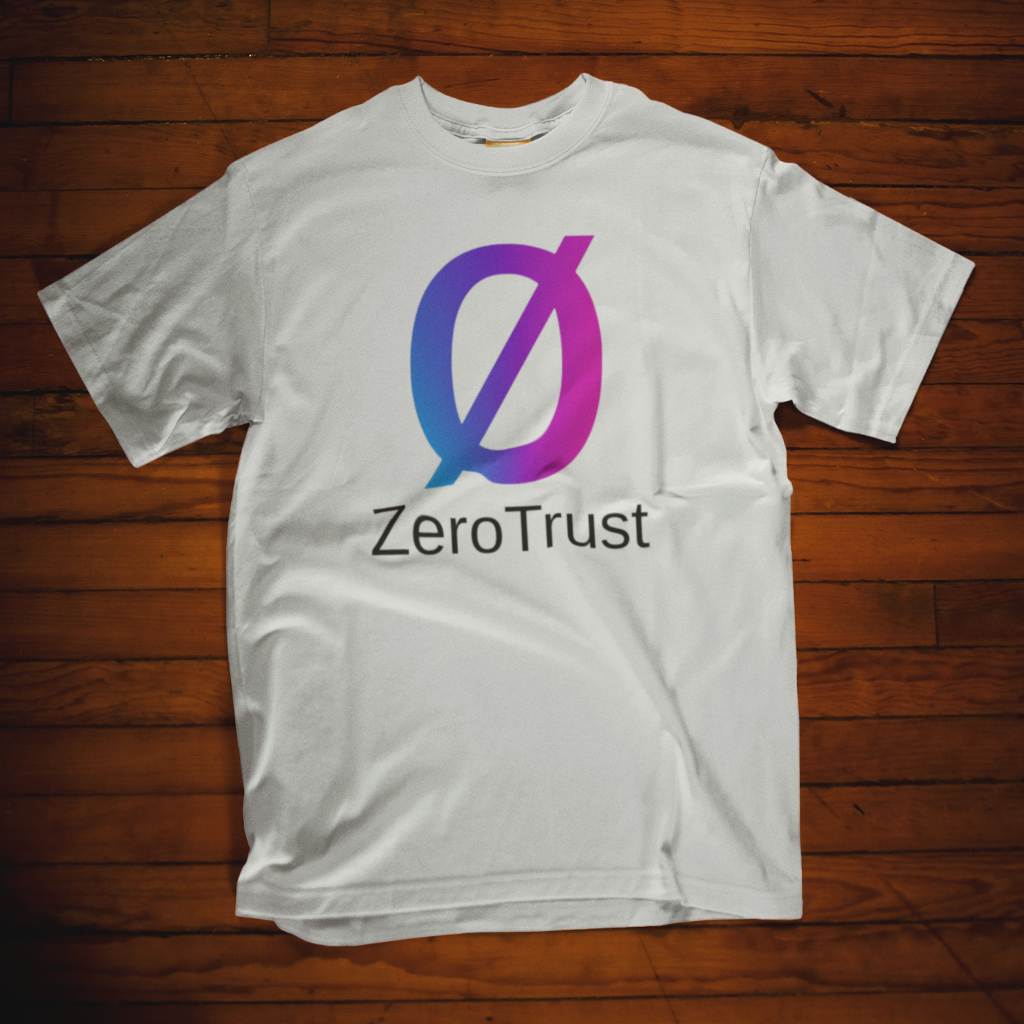 Zero Trust - T Shirt